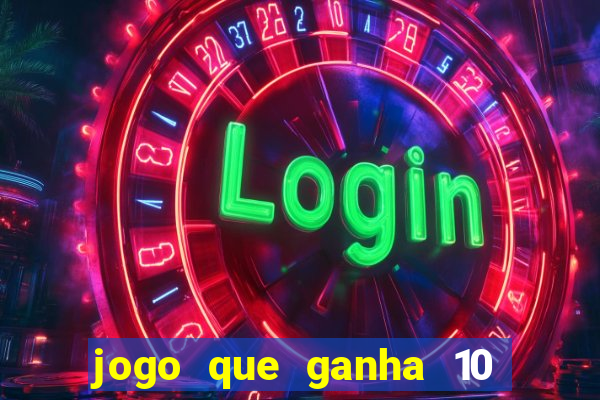 jogo que ganha 10 reais ao se cadastrar